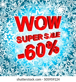 Big winter sale poster with WOW SUPER SALE MINUS 60 PERCENT text. Advertising blue and red vector banner template