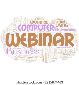 Big word cloud in the shape of cloud with word webinar. Defined as seminar conducted over the Internet Web conferencing