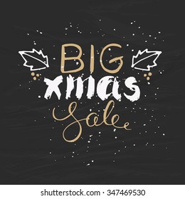 Big xmas sale - hand drawn banner. Vector design element for a logo, greeting cards, invitations, posters, banners, seasonal greetings illustrations. Vector background with christmas lettering.