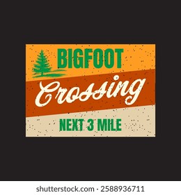 bigfoot crossing next 3 mile. Bigfoot Typography Design