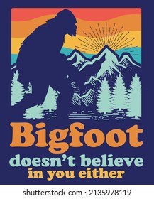 Bigfoot Doesn't Believe in you either amazon t shirt design for POD Custom T shirt