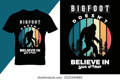 Bigfoot doesn't believe in you either - bigfoot quotes  t shirt design for adventure lovers retro vector illustration EPS 10