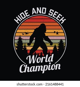 Bigfoot funny quote - Hide and seek world champion t shirt design. retro vintage style t-shirt.