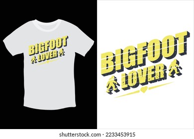 Bigfoot lover typography t-shirt design