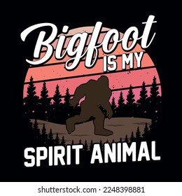 Bigfoot is my spirit animal - bigfoot sasquatch quotes t shirt design for adventure lovers