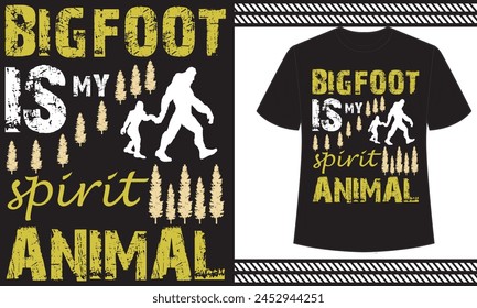 Bigfoot Is My Spirit Animal t shirt design