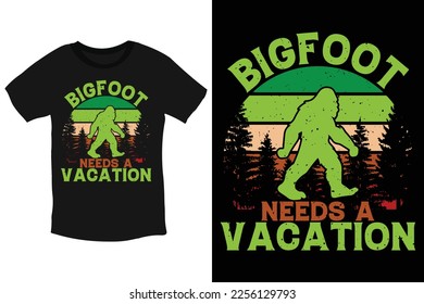 Bigfoot needs a vacation-funny cool typography T-Shirt