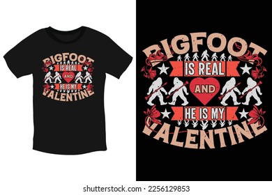 Bigfoot is real, and he is my valentine-beloved Bigfoot valentine typography T-Shirt