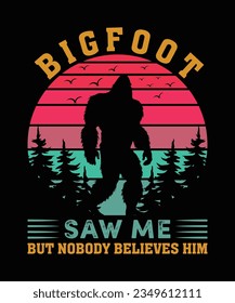 Bigfoot Saw Me but Nobody Believes Him T-Shirt Design, Bigfoot T-Shirt Design