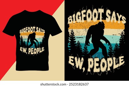 Bigfoot says ew, people - bigfoot quotes  t shirt design for adventure lovers retro vector illustration EPS 10