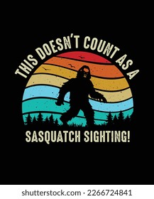 Bigfoot T-shirt design This doesn't count as a sasquatch sighting!