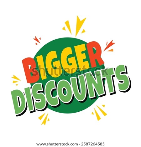 Bigger discounts typography sticker in flat style 
