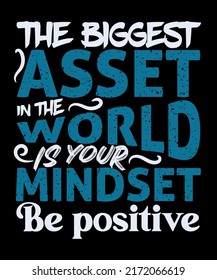 The biggest asset in the world is your mindset inspirational t-shirt design
