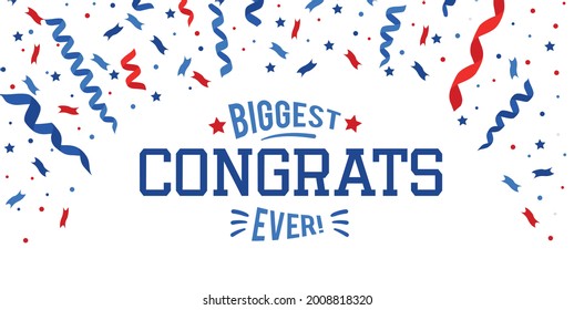 Biggest Congrats Ever Festive Banner Design With Blue, Red And Navy Ribbons, Confetti And Stars. Congratulations Typography Design Template Vector Illustration. Congrats Flat Style Concept.