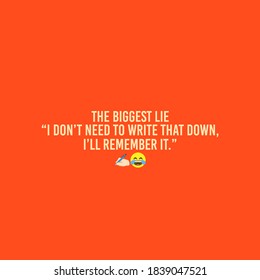 The Biggest Lie I Don't need to Write Down I'll Remember It Typography Vector Design Can print on T-shirt Poster Banner Stickers Illustration Vector Design 