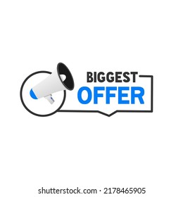 Biggest offer banner. Badge with megaphone. Vector illustration isolated white background.