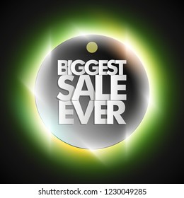 Biggest Sale Ever ad round banner. Letter Biggest sale ever circle poster. Advertising Design illustration. Radiance Biggest sale ever lettering banner. Seasonal holidays discounts shine promo offer