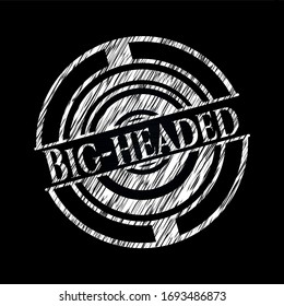 Big-headed written on a chalkboard. Vector Illustration. Detailed.