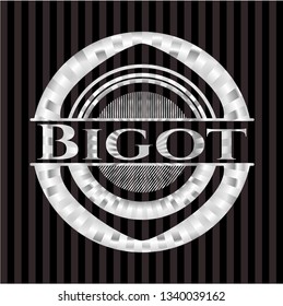 Bigot silvery badge