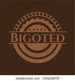 Bigoted badge with wood background