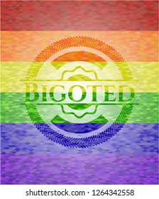 Bigoted on mosaic background with the colors of the LGBT flag