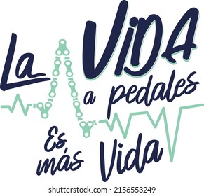  Bike ,Biker "La vida a pedales es más vida", significa "Life with pedals is more life" Spanish lettering, modern calligraphy, phrases, concepts, bike