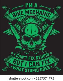 I am A Bike Mechanic I Can not Fix Stupid But I can Fix