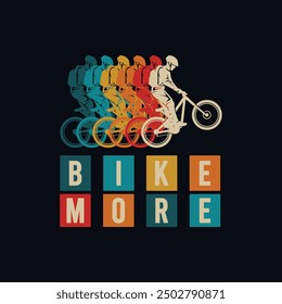 Bike More. Cycling quotes t shirt design for adventure lovers.