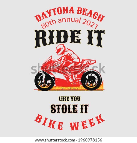 Bike rider, Ride it like you stole it bike week