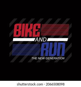"bike and run" lettering design for design printed on t-shirts. vector print