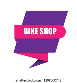 bike shop sign, emblem, label, badge,sticker. bike shop paper origami speech bubble. bike shop tag. bike shop banner. Designed for your web site design, logo, app, UI