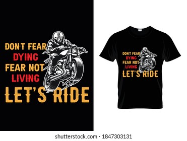 bike t-shirt with message don't fear dying fear not living let's ride