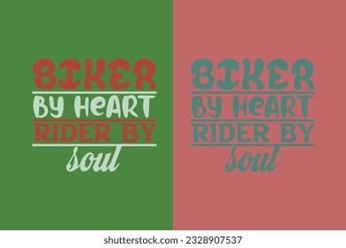 Biker By Heart Rider By Soul, Funny Biker Shirt My Own Bike, Motorcycle EPS JPG PNG, Biker T-Shirt Graphics, Funny Biker Shirt My Own Bike,