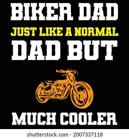 biker dad just like a normal dad but much cooler t shirt design 