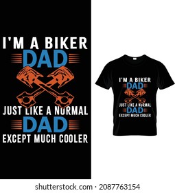 I'm a biker dad just like a normal dad Except much cooler, Motorbike T-shirt Design.