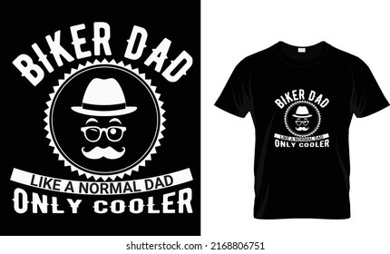 Biker dad like a normal dad motorcycle…….t-shirt design  