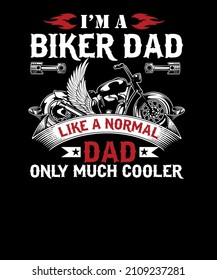 I am a biker dad like a normal dad only much cooler motorcycle t-shirt design