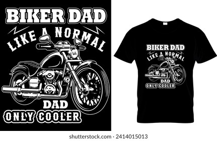 biker dad like a normal dad only cooler   - t-shirt design template 