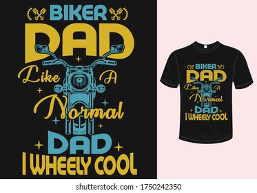 Biker Dad Like A Normal Dad T-shirt Design-Father's Day T-shirt Design