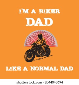 i'm biker dad like a normal dad Vintage Motorcycle hand drawn vector t-shirt design