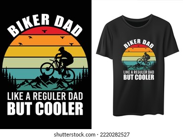 Biker Dad Like A Regular Dad But Cooler. Bike lover father t-shirt design