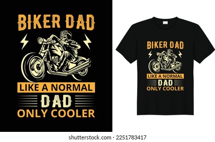 Biker dad tshirt design.Father's Day Saying and quotes. 100% vector best for t shirt,pillow mug, sticker and other.