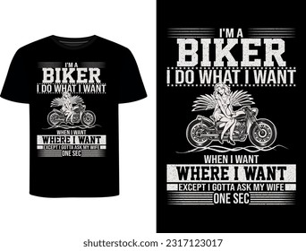 I am biker i dont went  i went t shirt design