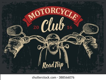 Biker driving a motorcycle rides. View over the handlebars. Vector engraved illustration isolated on dark vintage background. For web, poster club. Road Trip.