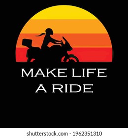 biker girl make life a ride motorcycle bike poster design graphic Vector illustration