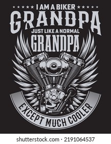 I am a biker grandpa just like a normal grandpa except much cooler. Motorcycle, Biker t-shirt graphics and merchandise design.