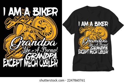 I am a biker grandpa like a normal grandpa t-shirt