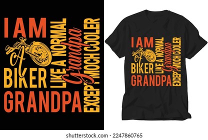 I am a biker grandpa like a normal grandpa t-shirt