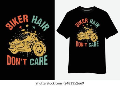 Biker Hair Don't Care Bike Lover Motorcycle T-Shirt Design