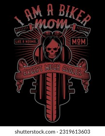 I am a biker mom like a normal mom except much cooler t-shirt design for biker lover